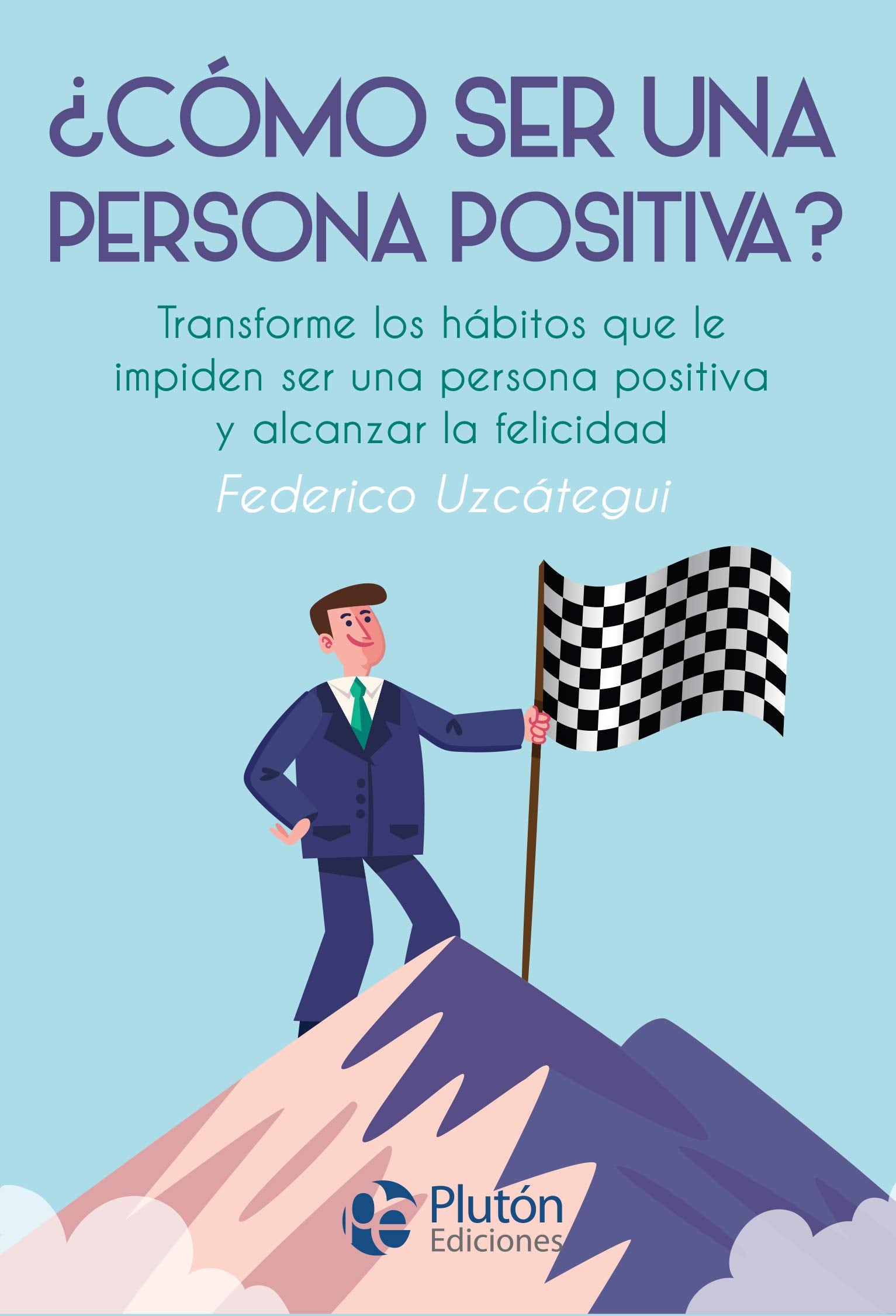 ¿CÓMO SER UNA PERSONA POSITIVA? - 1