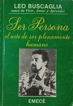 SER PERSONA: EL ARTE DE SER PLENAMENTE HUMANO - 1