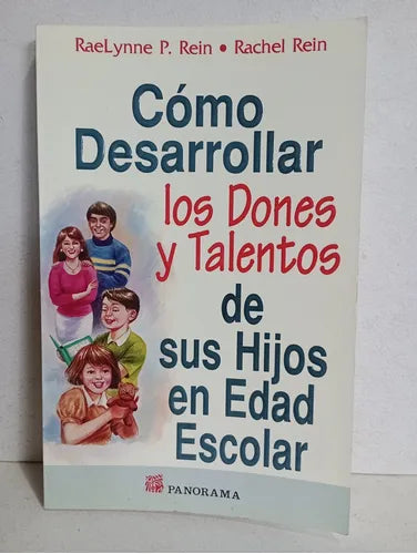 CÓMO DESARROLLAR LOS DONES Y TALENTOS DE SU HIJOS EN EDAD ESCOLAR - 1