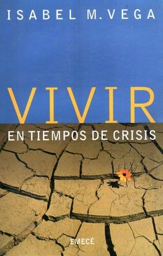 VIVIR EN TIEMPOS DE CRISIS - 1
