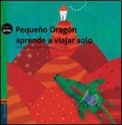 PEQUEÑO DRAGÓN APRENDE A VIAJAR SOLO - 1