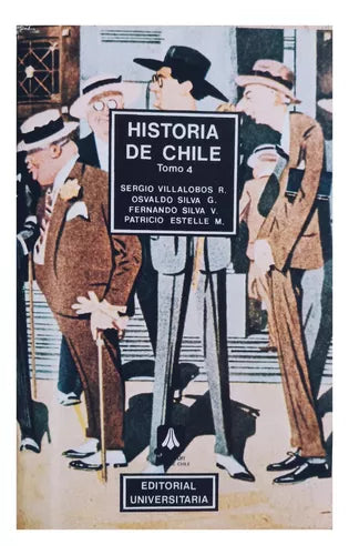 HISTORIA DE CHILE TOMO 4 EDITORIAL UNIVERSITARIA - 1