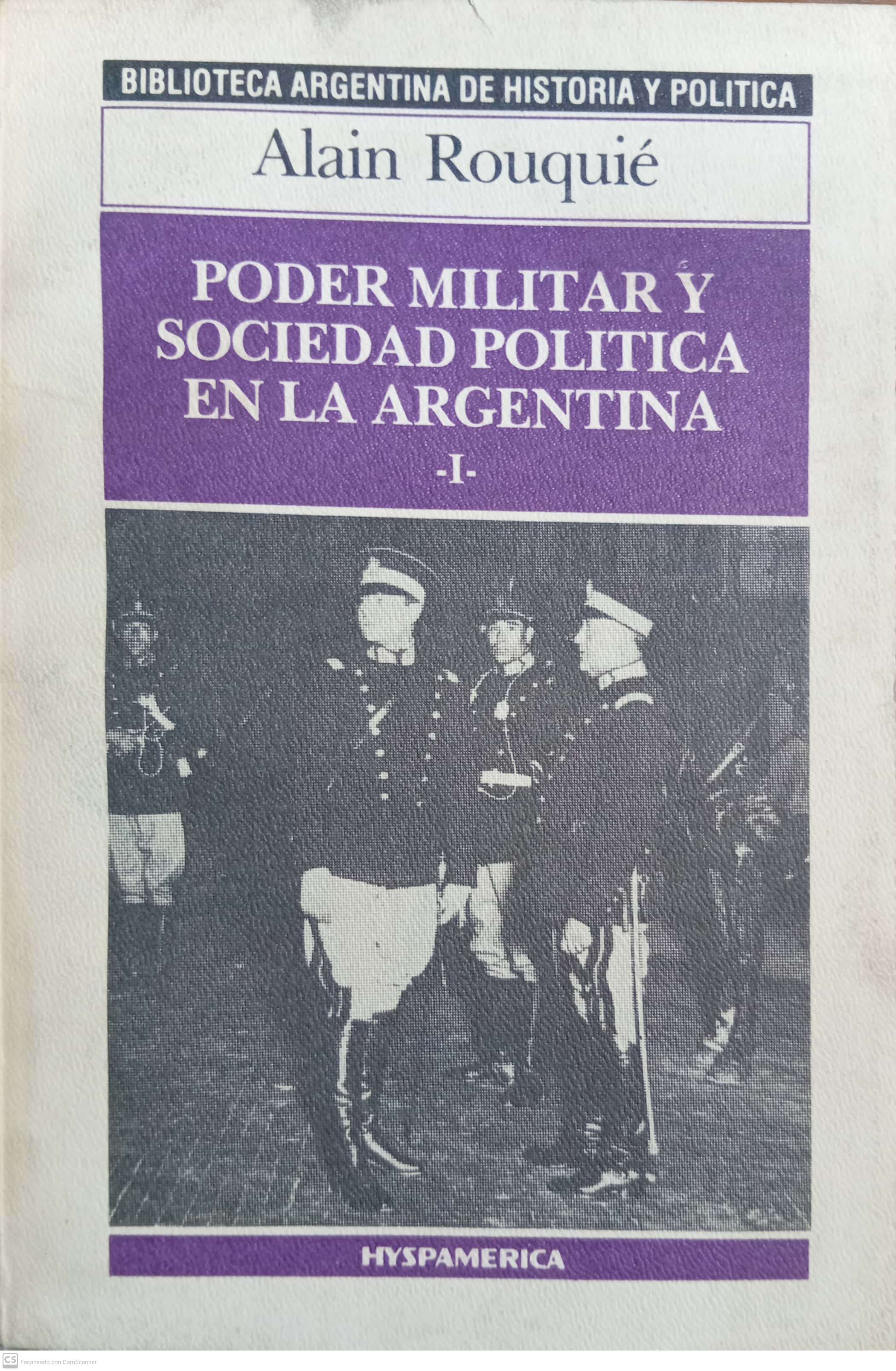 PODER MILITAR Y SOCIEDAD POLITICA EN LA ARGENTINA. TOMO 1 - 1