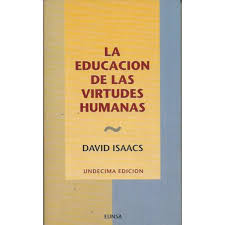 LA EDUCACIÓN DE LAS VIRTUDES HUMANAS - 1