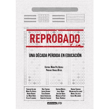 REPROBADO: UNA DÉCADA PERDIDA EN EDUCACIÓN - 1