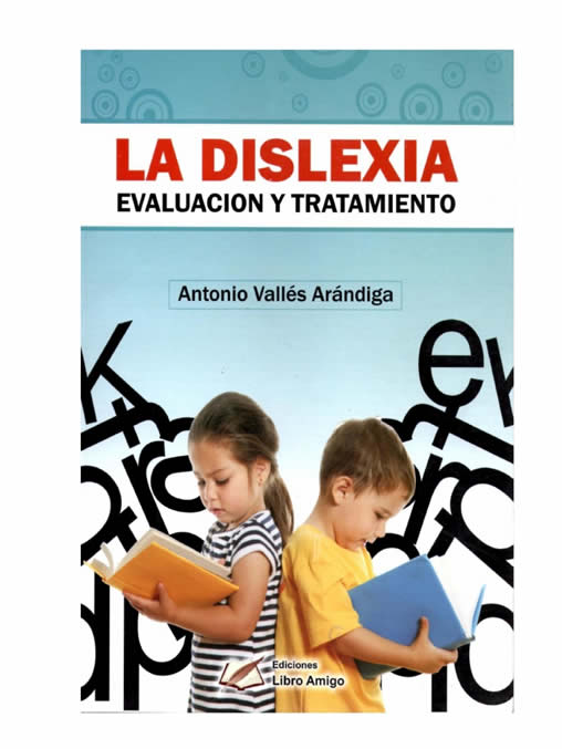 LA DISLEXIA. EVALUACIÓN Y TRATAMIENTO - 1