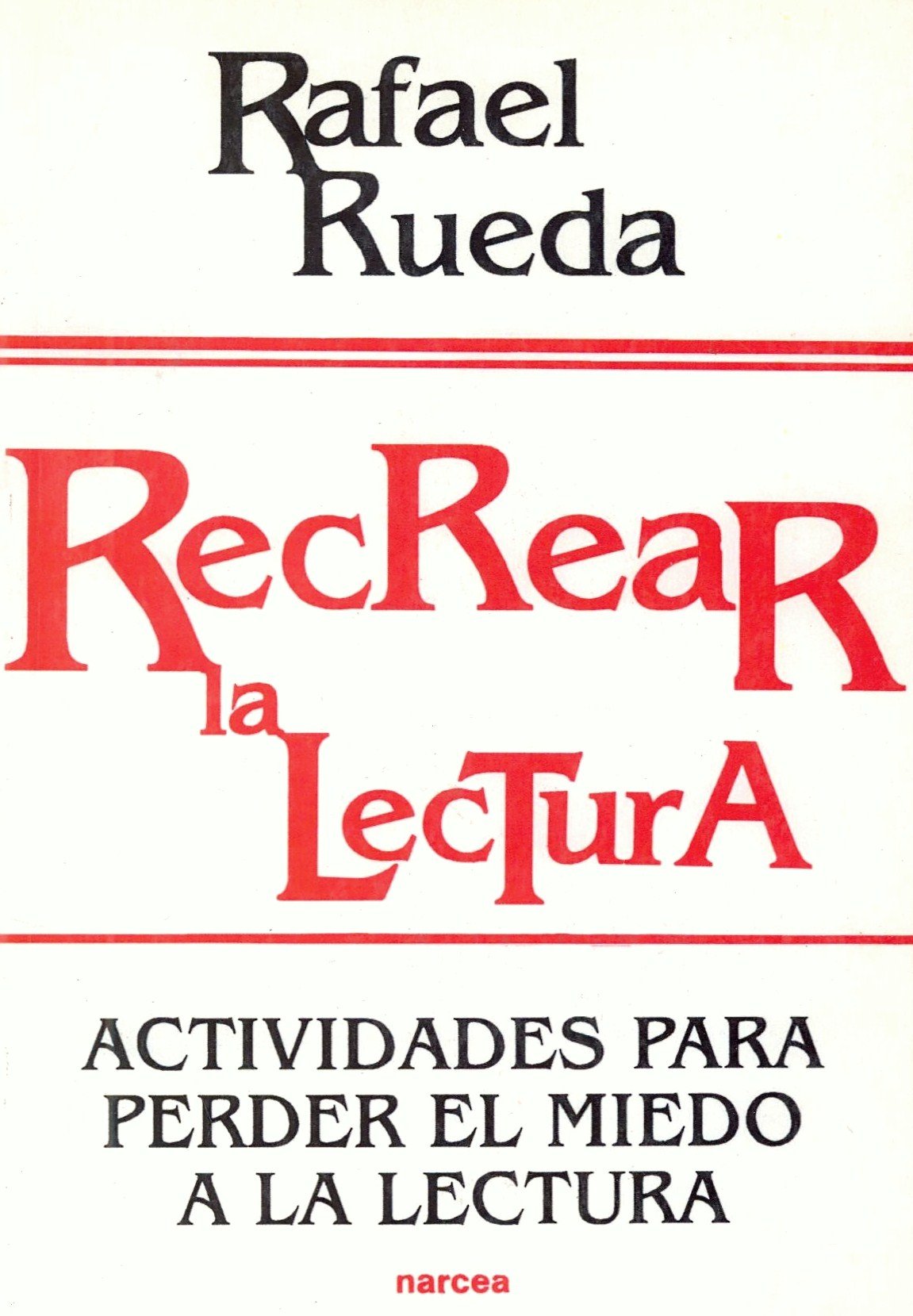 RECREAR LA LECTURA: ACTIVIDADES PARA PERDER EL MIEDO A LA LECTURA - 1