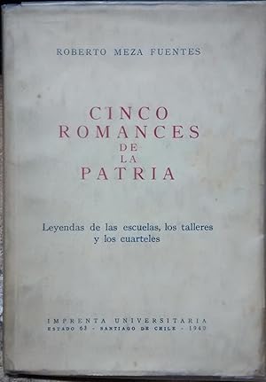 CINCO ROMANCES DE LA PATRIA. LEYENDAS DE LAS ESCUELAS. LOS TALLERES Y LOS CUARTELES - 1