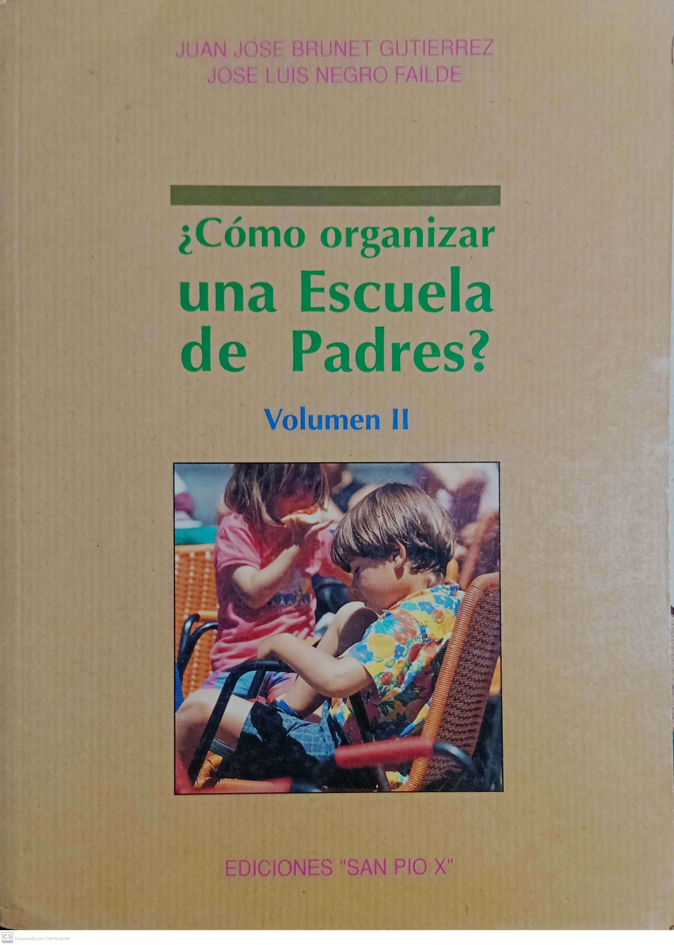 ¿COMO ORGANIZAR UNA ESCUELA DE PADRES? VOLUMEN II - 1