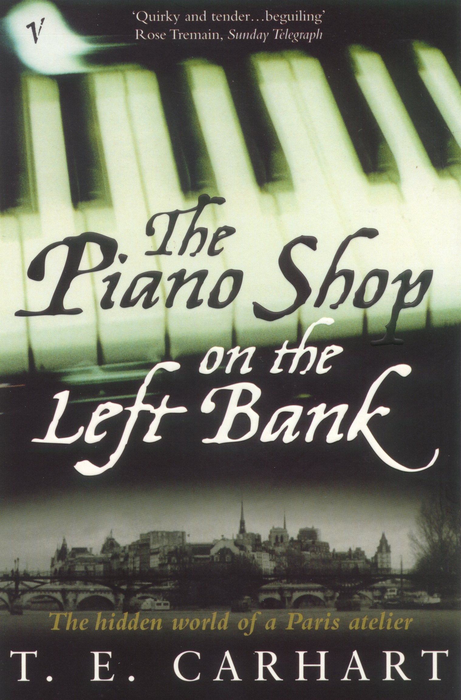 THE PIANO SHOP ON THE LEFT BANK : THE HIDDEN WORLD OF A PARIS ATELIER - 1