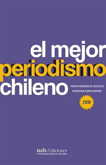 EL MEJOR PERIODISMO CHILENO 2018 - 1