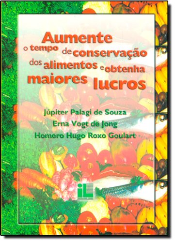 AUMENTE O TEMPO DE CONSERVACAO DOS ALIMENTOS E OBTENHA MAIORES LUCROS - 1