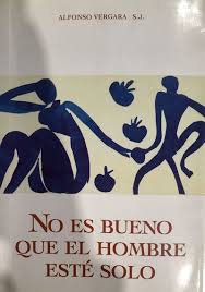 NO ES BUENO QUE EL HOMBRE ESTÉ SOLO - 1