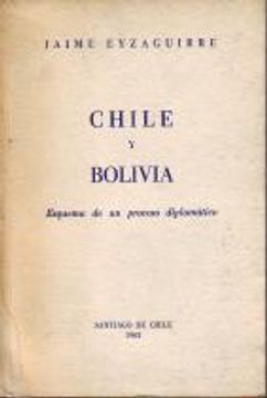 CHILE Y BOLIVIA. ESQUEMA DE UN PROCESO DIPLOMÁTICO - 1