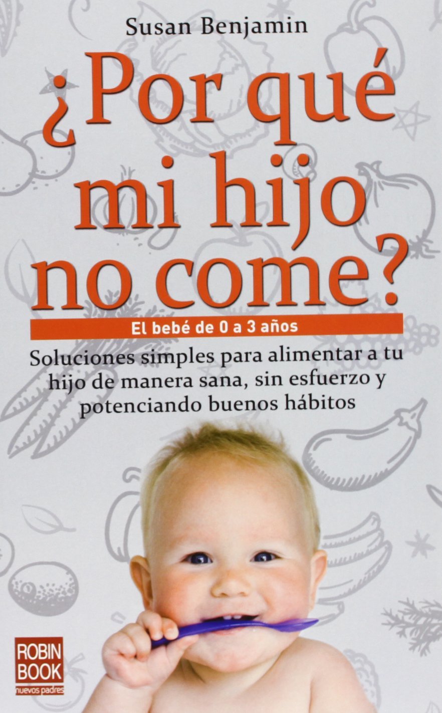 ¿POR QUÉ MI HIJO NO COME?: EL BEBÉ DE 0 A 3 AÑOS (SPANISH EDITION) - 1