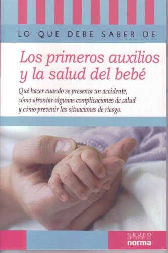 LO QUE DEBE SABER SOBRE LOS PRIMEROS AUXILIOS Y LA SALUD DEL BEBE - 1
