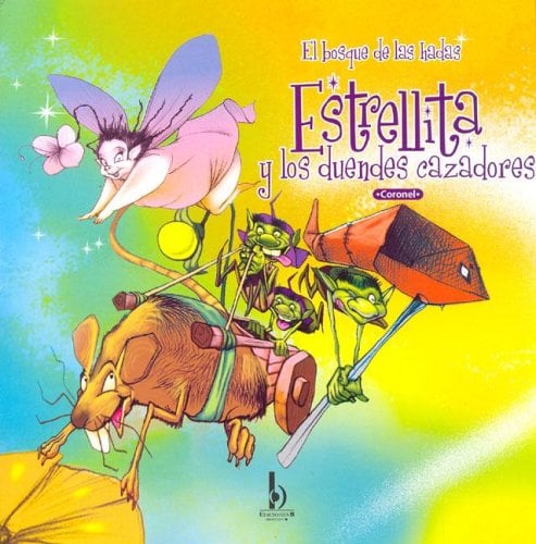 ESTRELLITA Y LOS DUENDES CAZADORES - EL BOSQUE DE LAS HADAS I (SPANISH EDITION) - 1