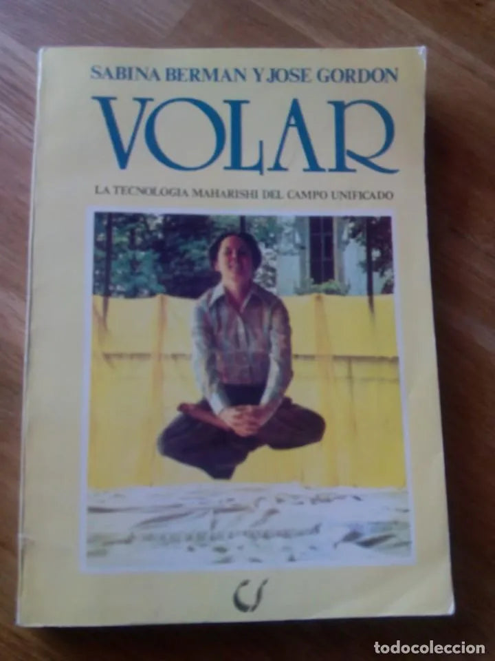 VOLAR. LA TECNOLOGÍA MAHARISHI DEL CAMPO UNIFICADO - 1