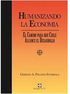 HUMANIZANDO LA ECONOMÍA EL CAMINO PARA QUE CHILE ALCANCE EL DESARROLLO - 1