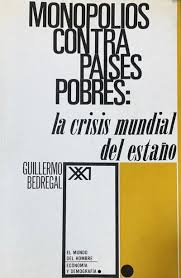 MONOPOLIOS CONTRA PAÍSES POBRES: LA CRISIS MUNDIAL DEL ESTAÑO - 1