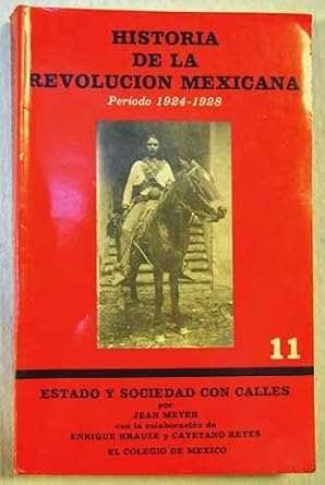 HISTORIA DE LA REVOLUCIÓN MEXICANA. VOL. 11: PERIODO 1924-1928 - 1