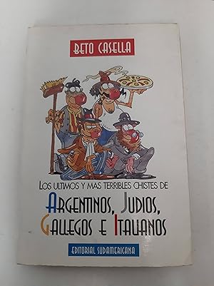 LOS ULTIMOS Y MAS TERRIBLES CHISTES DE ARGENTINOS, JUDIOS, GALLEGOS E ITALIANOS - 1