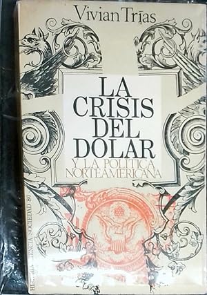 LA CRISIS DEL DÓLAR Y LA POLÍTICA NORTEAMERICANA - 1