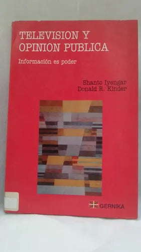TELEVISION Y OPINION PUBLICA. INFORMACION ES PODER - 1