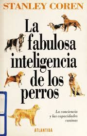 LA FABULOSA INTELIGENCIA DE LOS PERROS - 1