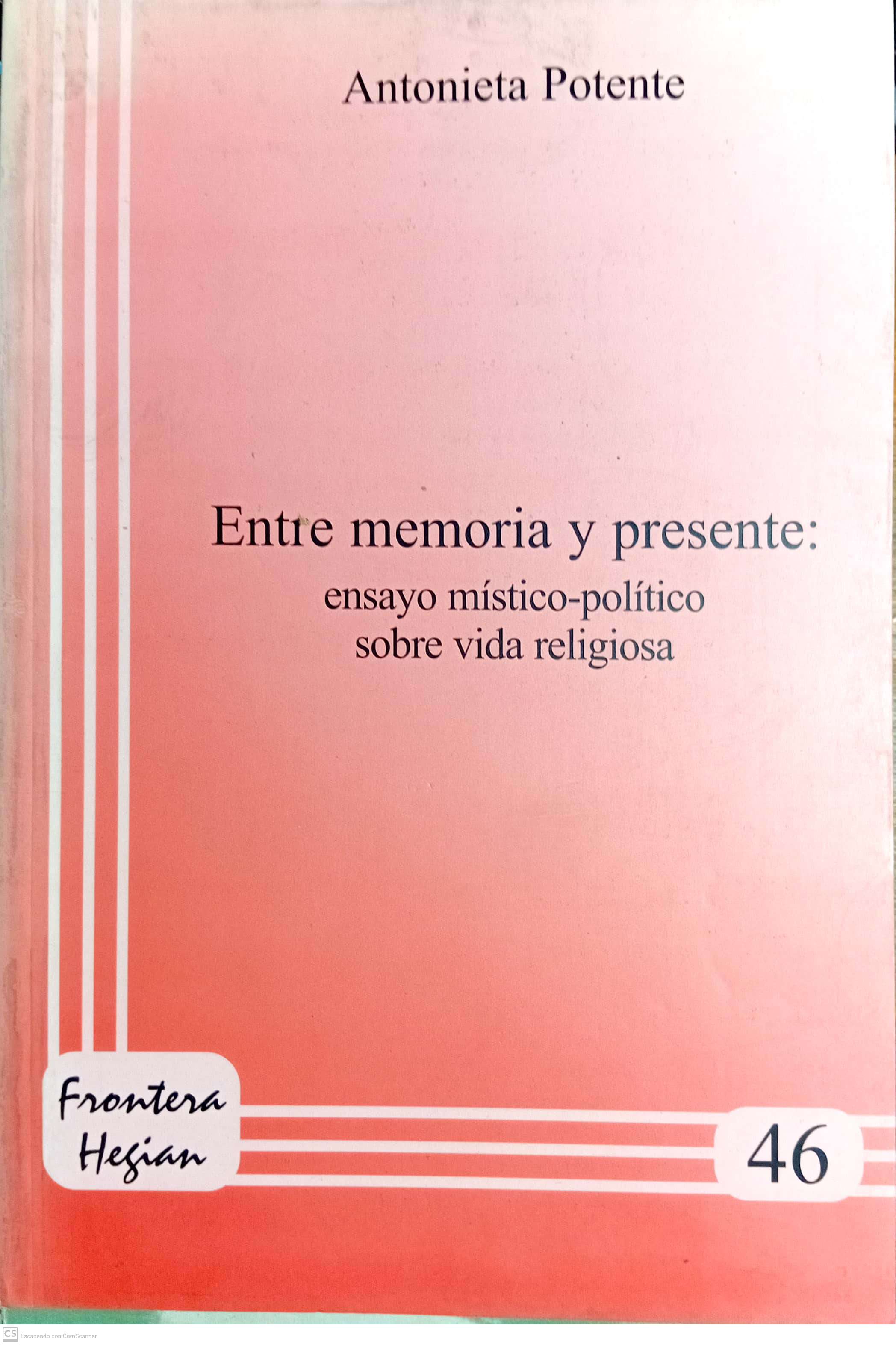 ENTRE MEMORIA Y PRESENTE: ENSAYO MISTICO-POLITICO SOBRE VIDA RELIGIOSA - 1
