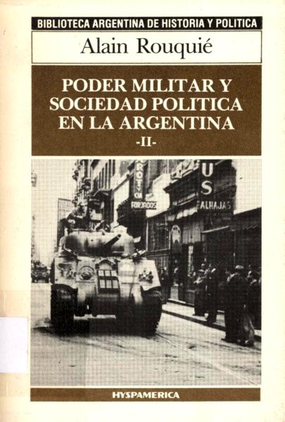 PODER MILITAR Y SOCIEDAD POLITICA EN LA ARGENTINA II - 1