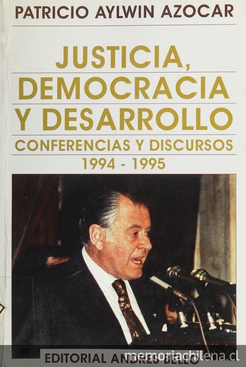 JUSTICIA DEMOCRACIA Y DESARROLLO : CONFERENCIAS Y DISCURSOS, 1994-1995 - 1