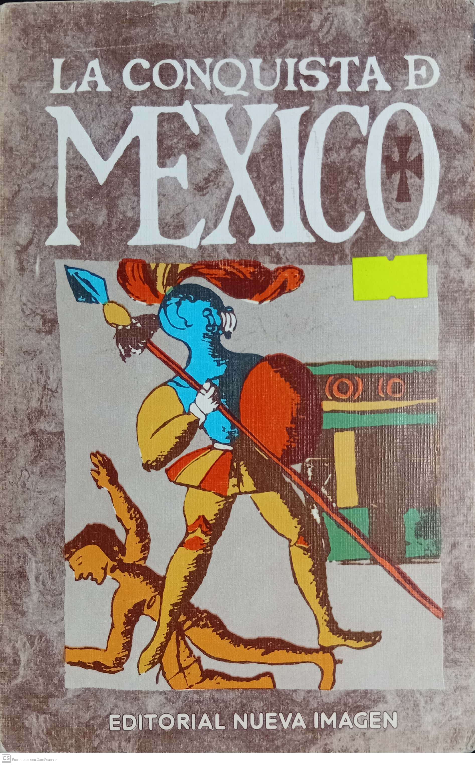 LA CONQUISTA DE MÉXICO - 1