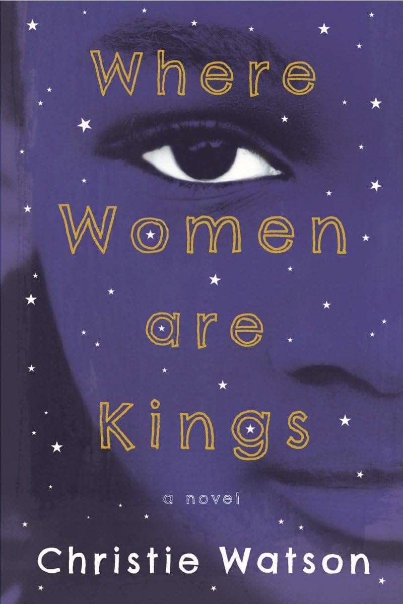 WHERE WOMEN ARE KINGS: A NOVEL - 1