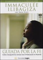 GUIADA POR LA FE : CÓMO SURGÍ DE LAS CENIZAS TRAS EL GENOCIDIO DE RUANDA - 1