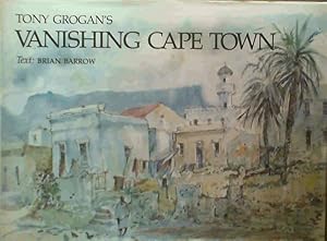 TONY GROGAN'S VANISHING CAPE TOWN - 1