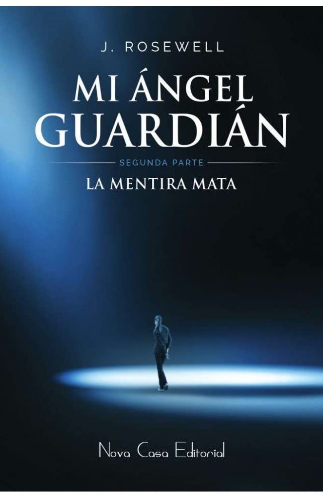 MI ÁNGEL GUARDIÁN - SEGUNDA PARTE: LA MENTIRA MATA - 1