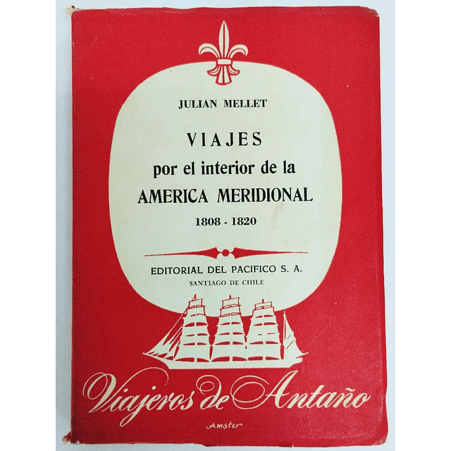 VIAJES POR EL INTERIOR DE LA AMÉRICA MERIDIONAL 1808 - 1820 - 1