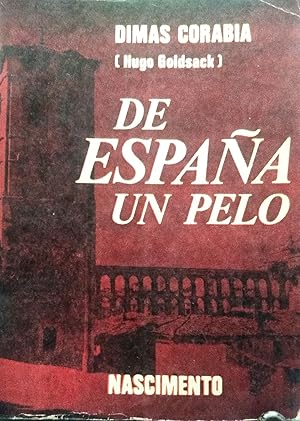 DE ESPAÑA UN PELO ( CRÓNICAS ). PRÓLOGO DE JOAQUIN EDWARDS BELLO - 1
