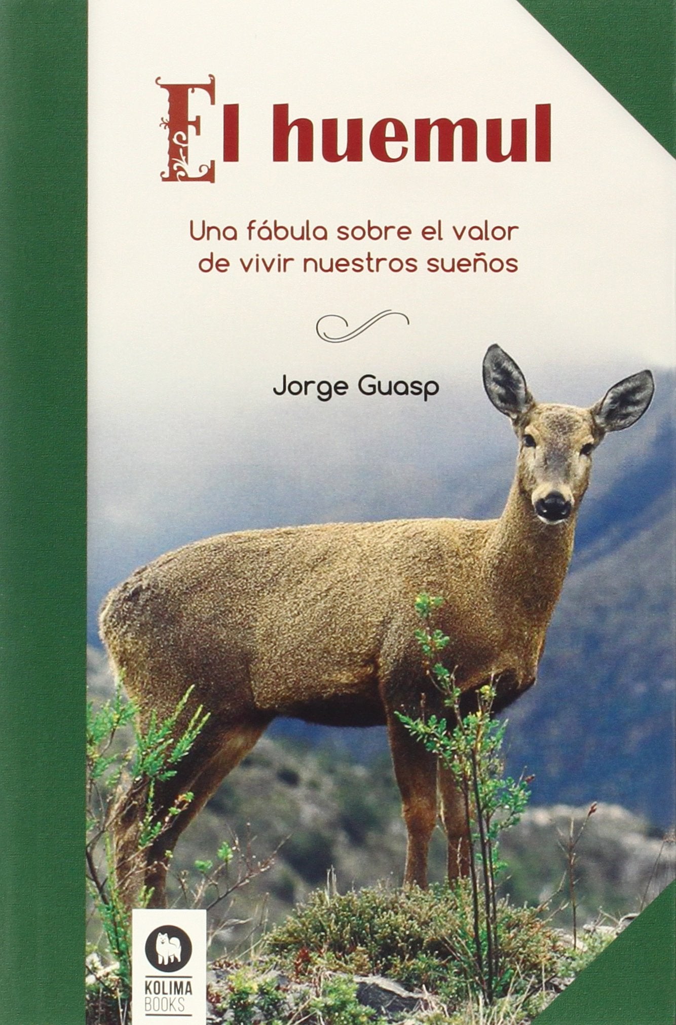 EL HUEMUL: UNA FÁBULA SOBRE EL VALOR DE VIVIR NUESTROS SUEÑOS - 1