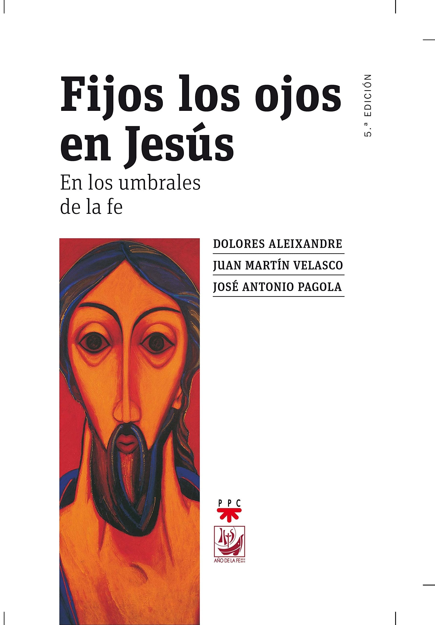 FIJOS LOS OJOS EN JESÚS: EN LOS UMBRALES DE LA FE - 1