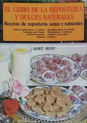 EL LIBRO DE LA REPOSTERÍA Y DULCES NATURALES - 1