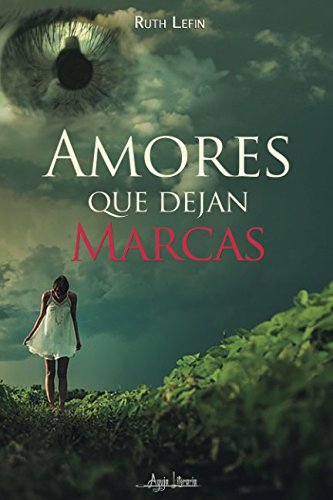 AMORES QUE DEJAN MARCAS - 1