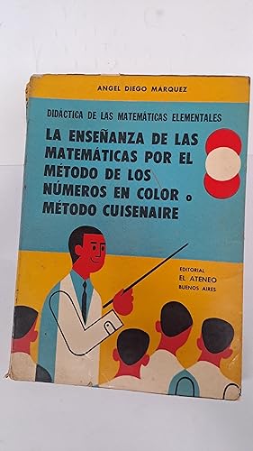 LA ENSEÑANZA DE LAS MATEMATICAS POR EL METODO DE LOS NUMEROS EN COLOR O METODO CUISENAIRE - 1