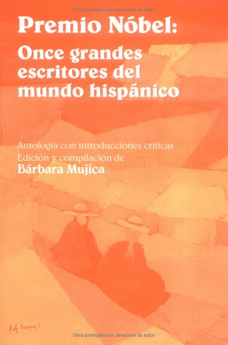 PREMIO NOBEL: ONCE GRANDES ESCRITORES DEL MUNDO HISPANICO : ANTOLOGIA CON INTRODUCCIONES CRITICAS - 1