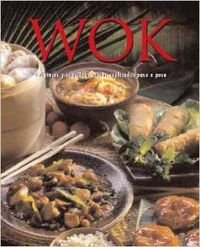 WOK. DELICIOSAS Y SENCILLAS RECETAS EXPLICADAS PASO A PASO - 1