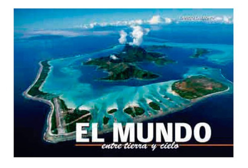 LIBRO EL MUNDO ENTRE CIELO Y TIERRA - LAVAGNO, ENRICO - 1