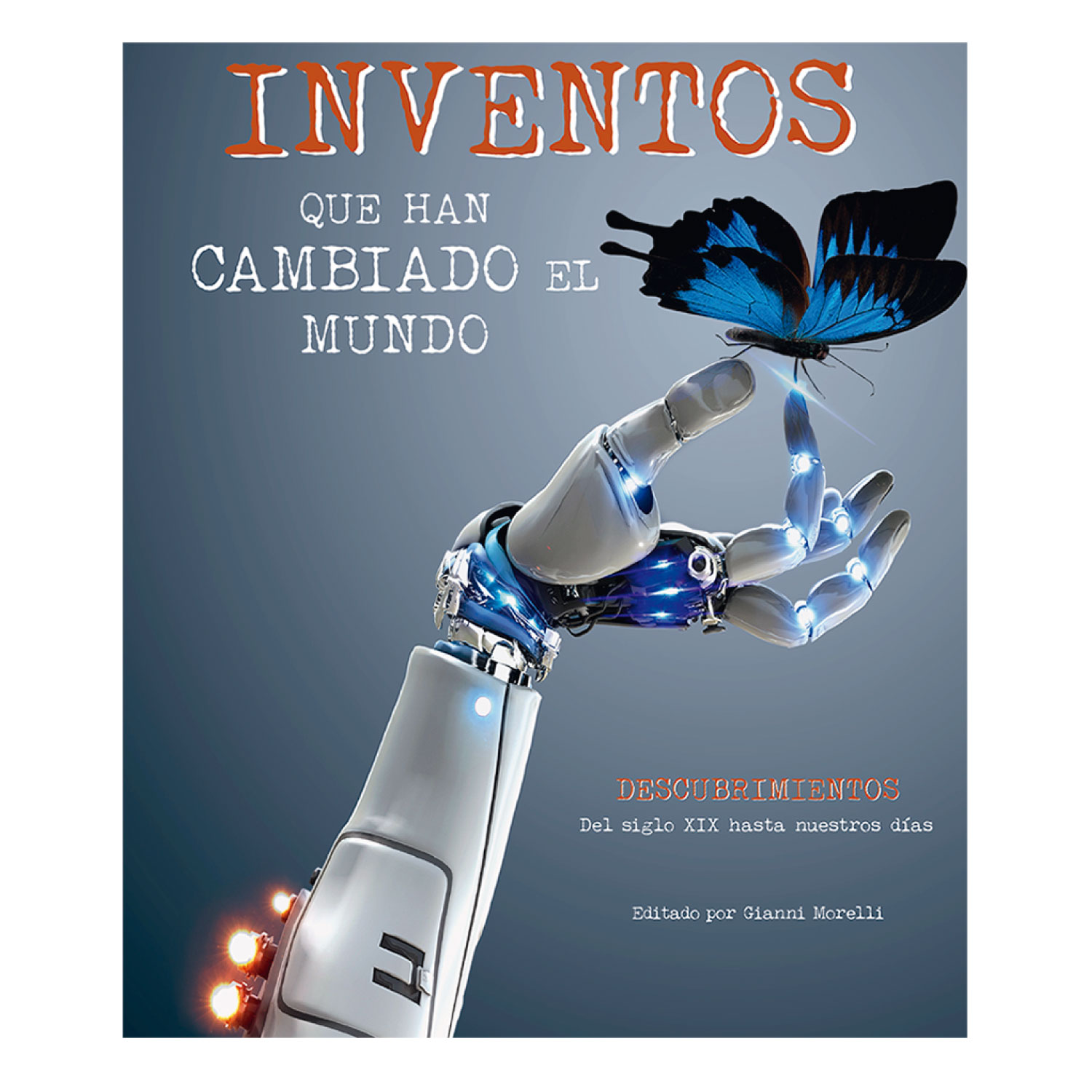 LIBRO INVENTOS QUE HAN CAMBIADO EL MUNDO GIANNI MORELLI