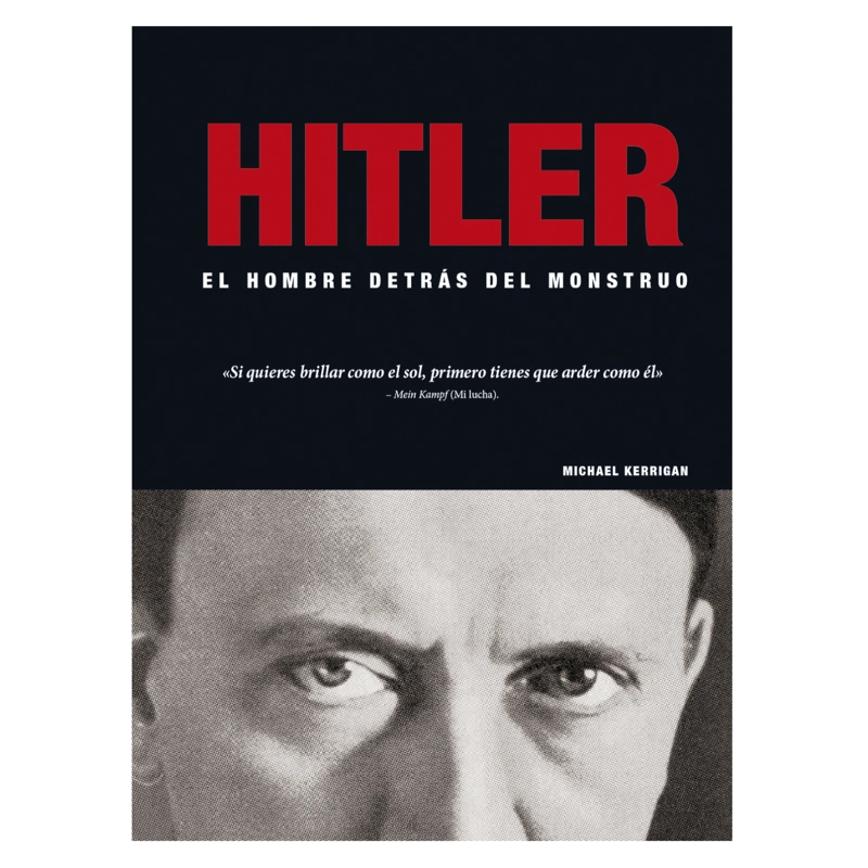 LIBRO DE HISTORIA Y HUMANIDADES HITLER -EL HOMBRE DETRÁS DEL MONSTRUO KERIGAN, MICHAEL - 1