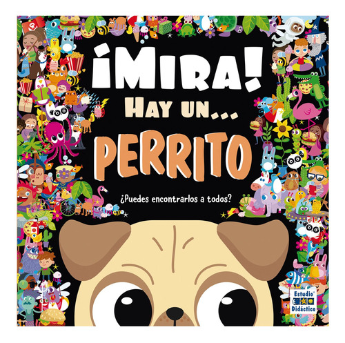 LIBRO ¡MIRA! HAY UN... PERRITO - VARIOS AUTORES - 1
